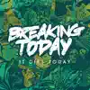 Breaking Today - It Dies Today - Single